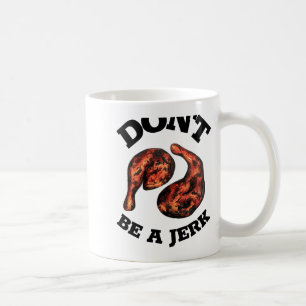 Mug Ne Sois Pas Un Abruti Poulet Jamaïcain Aux Jambes