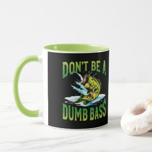 Mug Ne sois pas un bass pêche idiot