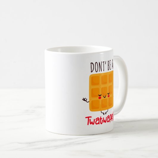 Mug Ne sois pas un Twatwaffle (Devant droit)