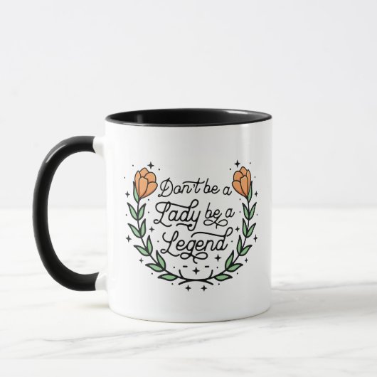 Mug Ne sois pas une dame pour une légende (Gauche)