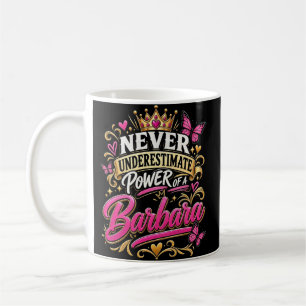 Mug Ne sous-estimez jamais le pouvoir d'une Barbara