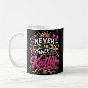Mug Ne sous-estimez jamais le pouvoir d'une Kathy