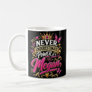 Mug Ne sous-estimez jamais le pouvoir d'une Megan