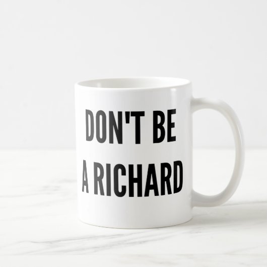 Mug Ne soyez pas dire drôle de citation de Richard (Droite)