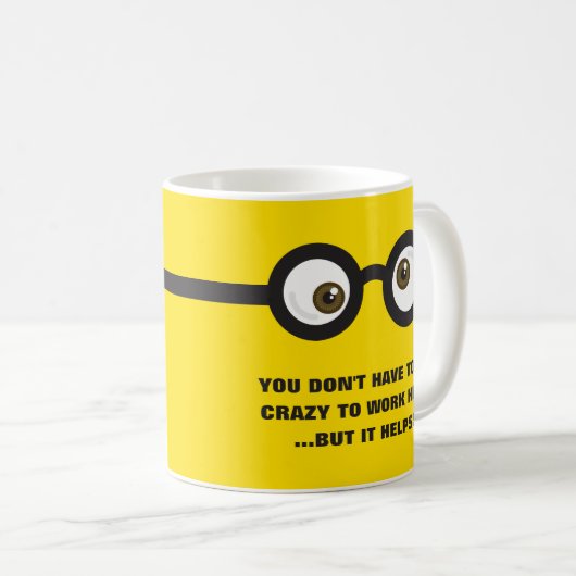 Mug 'Ne soyez pas fou pour travailler...' les yeux fou (Devant droit)