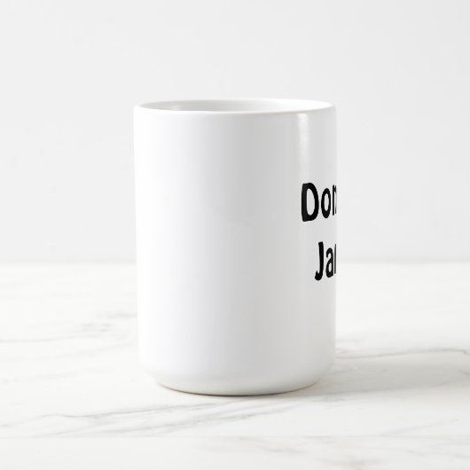 Mug "Ne soyez pas Janky ! "Tasse (Centre)