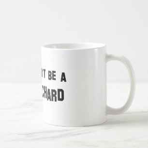Mug Ne soyez pas un Richard