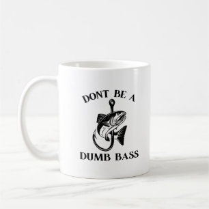 Mug Ne soyez pas une basse idiote drôle de pêche