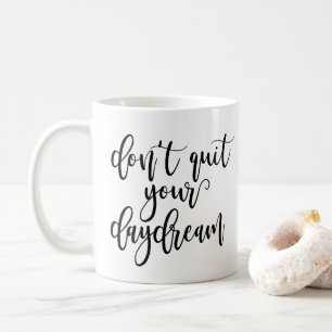 Mug Ne stoppez pas votre rêverie