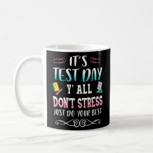 Mug Ne Stress Faites que vos meilleurs enseignants Tes
