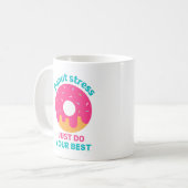 Mug Ne Stress Faites Que Votre Meilleur (Devant gauche)