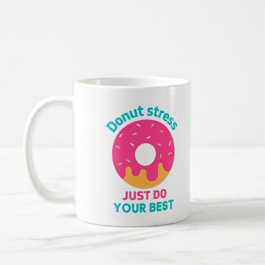 Mug Ne Stress Faites Que Votre Meilleur (Gauche)