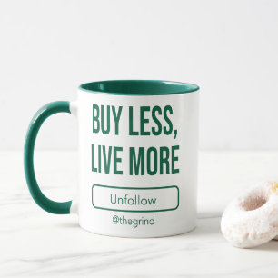 Mug Ne suivez plus la routine : achetez moins, vivez p