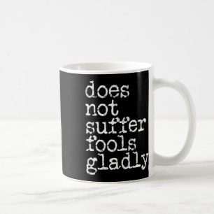Mug Ne supporte pas les imbéciles joyeusement - Kickbo