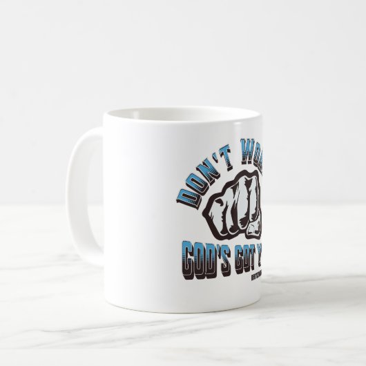 Mug Ne t'inquiète pas Dieu vous a eu (Devant gauche)