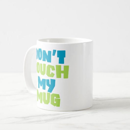 Mug Ne touche pas à ma Mug. (Devant gauche)