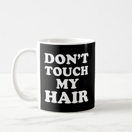 Mug Ne Touche Pas Mes Cheveux (Gauche)