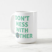 Mug Ne touchez pas à la mère ! (Devant gauche)