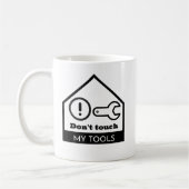 Mug Ne touchez pas à mes outils (Gauche)