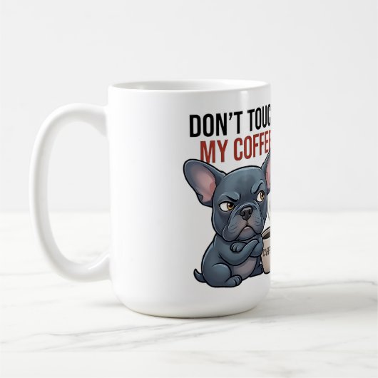 Mug Ne Touchez Pas Mon Café Bleu Frenchie Design (Gauche)
