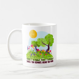 Mug Ne vous dépêchez pas, ne vous inquiétez pas sentir
