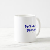Mug Ne vous faites pas à meSHHHH ! (Devant droit)