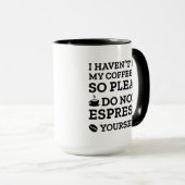 Mug Ne vous faites pas d'espresso (Devant droit)