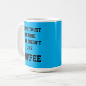 Mug Ne vous fiez jamais à quelqu'un qui n'aime pas le (Devant gauche)