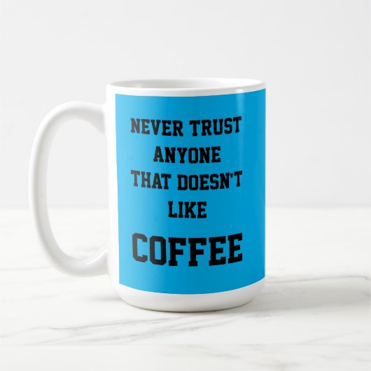 Mug Ne vous fiez jamais à quelqu'un qui n'aime pas le (Gauche)