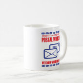 Mug Ne vous gênez pas avec le travailleur postal Funny (Devant droit)