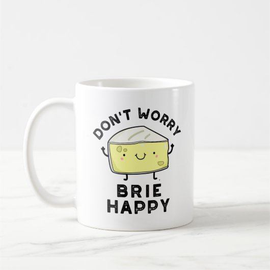 Mug Ne vous inquiétez pas Brie Happy Funny Cheese Pun (Gauche)