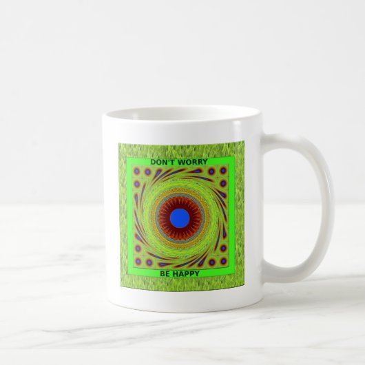Mug Ne vous inquiétez pas d'être heureux d'impression  (Droite)