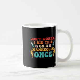 Mug Ne vous inquiétez pas, j'ai fait ça sur un Mannequ