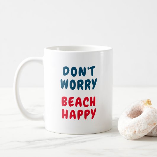 Mug Ne vous inquiétez pas, plage heureuse (Avec donut)