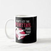 Mug Ne vous laissez pas tromper par la queue de cheval (Gauche)