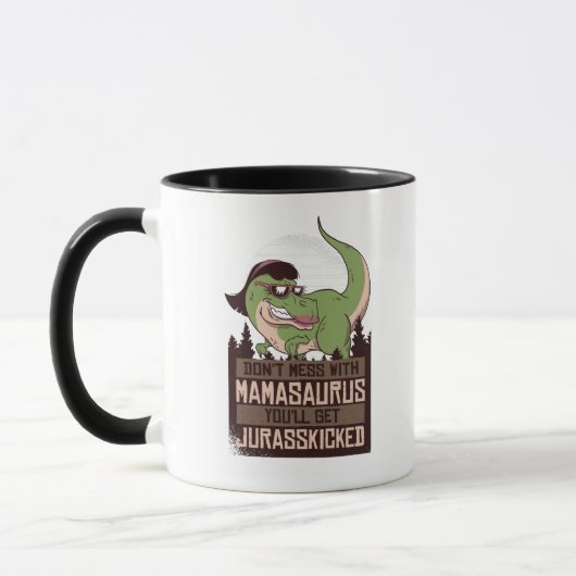 Mug Ne vous mêlez pas de Mamasaurus, vous obtiendrez J (Gauche)