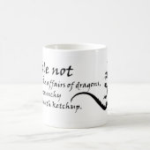 Mug "Ne vous mêlez pas des affaires des dragons..." Ca (Centre)