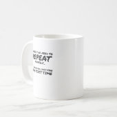 Mug Ne vous répétez pas ignoré première fois Sarcastiq (Devant gauche)