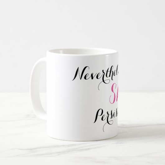 Mug Néanmoins, elle a persisté (Devant gauche)