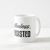 Mug Néanmoins, elle a persisté (Devant droit)