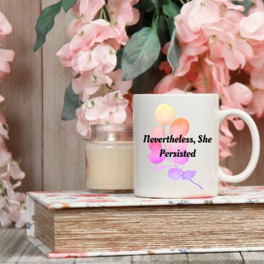 Mug Néanmoins, Elle A Persisté | citation florale