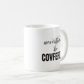 Mug Néanmoins, il bip de Covfefe'd COVFEFE (Devant droit)