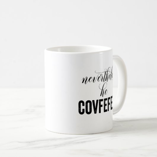 Mug Néanmoins, il bip de Covfefe'd COVFEFE (Devant droit)