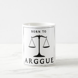 MUG NÉE POUR ARGUER NÉE POUR ARGUER