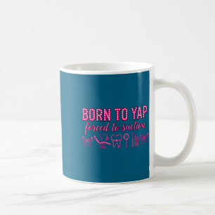 Mug Née pour bavarder, forcée d'aspirer, hygiéniste de