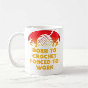 Mug Née Pour Crocheter Forcée De Travailler Étoile De