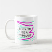 Mug Née pour être une gymnaste (Gauche)