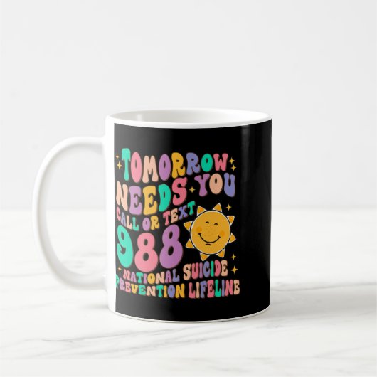 Mug Needs You Call Text 988 National Suicide Preventio (Gauche)