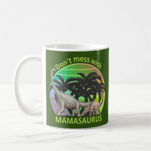 Mug N'ÉPROUVE PAS MAMAMASAURUS drôle cadeau de jour de