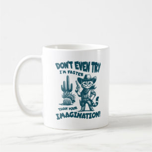 Mug N'essayez même pas que je sois plus rapide que vot